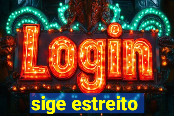 sige estreito